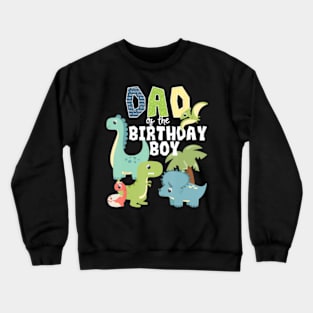 Dinosaurs Theme Birthday Dad Of The Birthday Boy Dinosaur Crewneck Sweatshirt